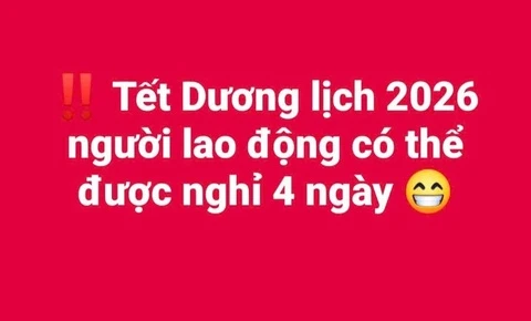 Xôn xao thông tin Tết Dương lịch 2026 được nghỉ 4 ngày